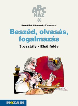 Beszéd, olvasás, fogalmazás 3. munkafüzet - I. félév