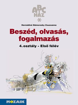 Beszéd, olvasás, fogalmazás 4. munkafüzet - I. félév