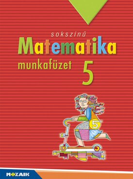 Sokszínű matematika 5. munkafüzet