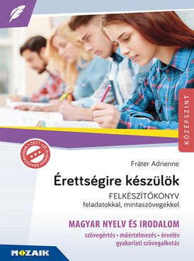 Érettségire készülök - Magyar nyelv és irodalom, középszint, írásbeli