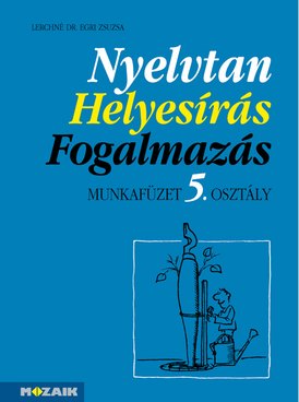 Nyelvtan, helyesírás, fogalmazás 5.