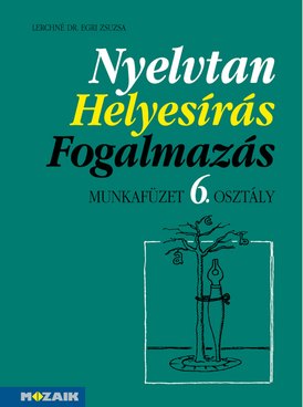 Nyelvtan, helyesírás, fogalmazás 6.