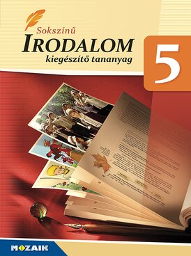 Sokszínű irodalom 5. Kiegészítő tananyag