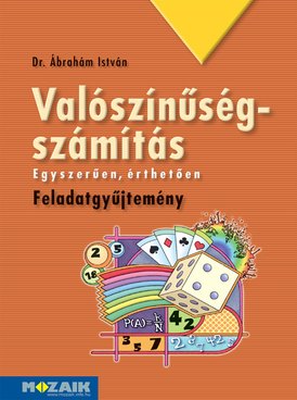 Valószínűségszámítás összefoglaló feladatgyűjtemény
