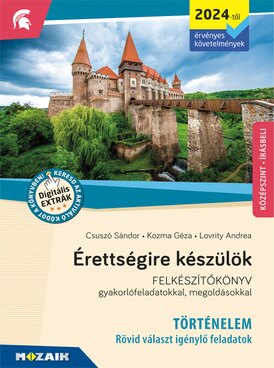 Érettségire készülök - Történelem, középszint, írásbeli - Rövid választ igénylő feladatok