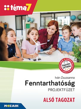 Fenntarthatóság projektfüzet - ALSÓ TAGOZAT (Téma7)