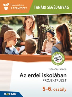 Tanári segédanyag - Az erdei iskolában