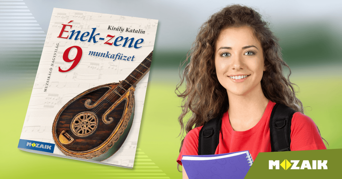 Ének-Zene 9. munkafüzet - - Mozaik Digitale Bildung und Lernen