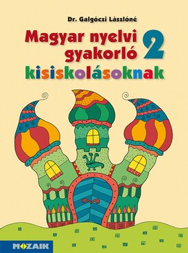 Magyar nyelvi gyakorló kisiskolásoknak 2.