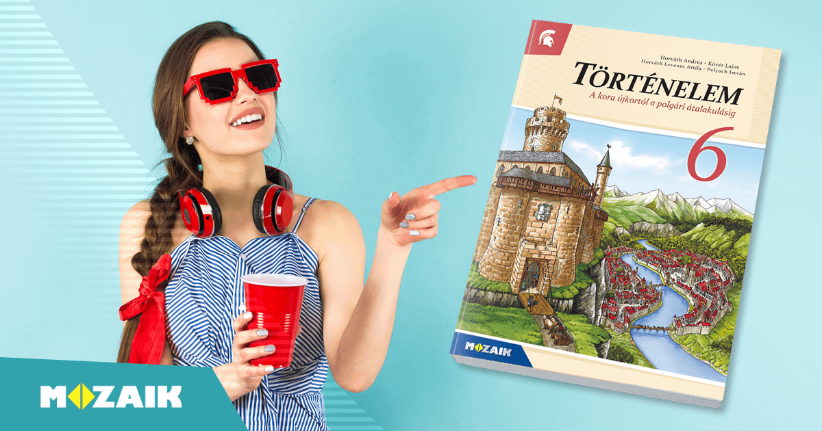 Történelem 6. - A kora újkortól a polgári átalakulásig - Цифрова освіта ...